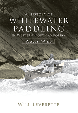 A History of Whitewater Paddling in Western North Carolina